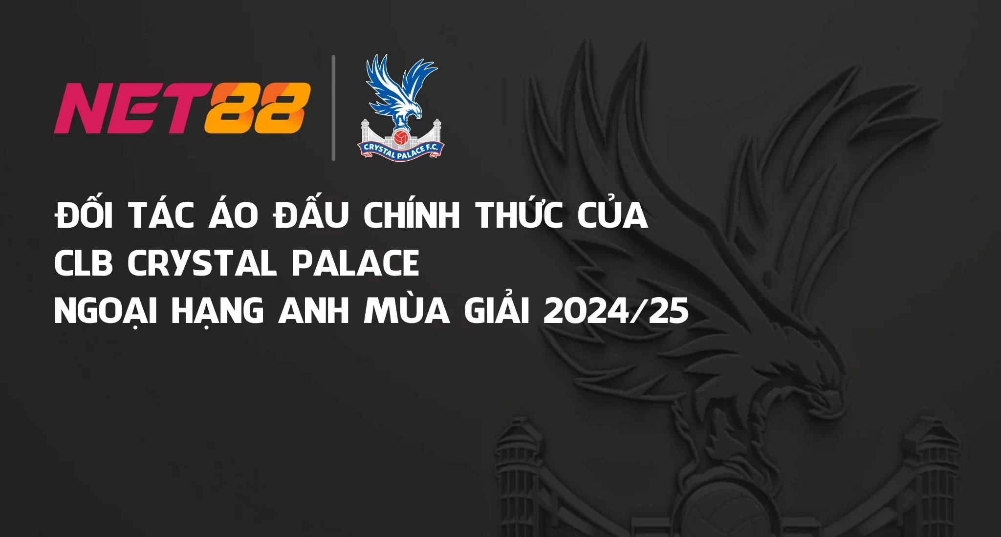 Net88 - Chơi Nét Như Nhà Cái Net 88 2025 25 Net88max.com Banner Net88 hợp tác Crystal Palace Homepage 2